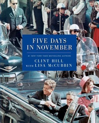 Book cover of Five Days in November by Clint Hill